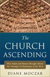 Church Ascending, by Diane Moczar (paperback)