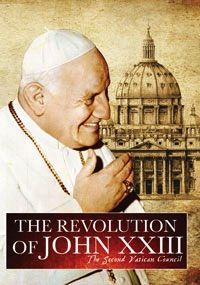 The Revolution of John XXIII:  The Second Vatican Council (DVD)