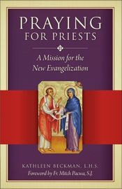 Praying for Priests, by Kathleen Beckam
