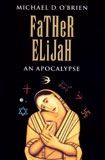 Father Elijah:  An Apocolypse, by Michael O&#39;Brien (paperback)