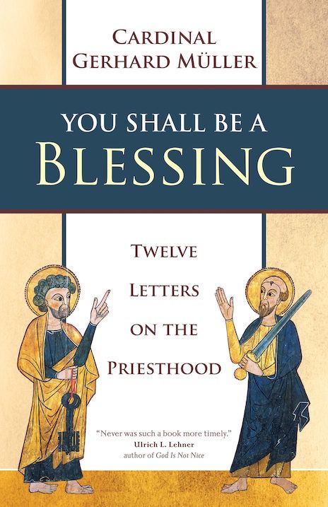 You Shall Be A Blessing:  Twelve Letters on the Priesthood, by Gerald Muller (paperback)