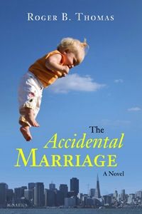The Accidental Marriage:  A Novel, by Roger B. Thomas (hardcover)