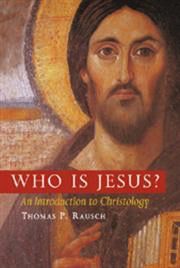 Who Is Jesus?  An Introduction to Christology, by Thomas P. Rausch (paperback)