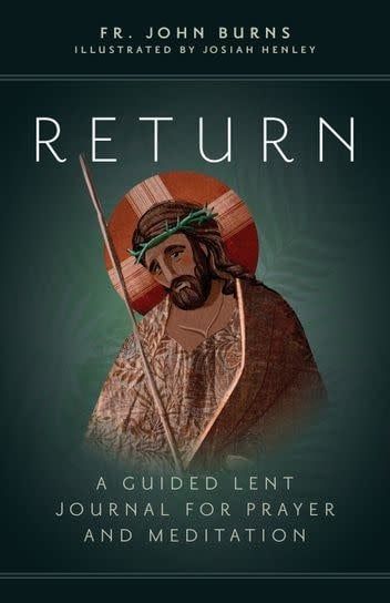 Return:  A Guided Lent Journal for Prayer and Meditation, by John Burns (paperback)