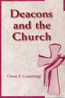 Deacons and the Church, by Owen F. Cummings (paperback)