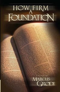 How Firm a Foundation, by Marcus Grodi (paperback)