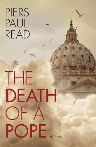 The Death of A Pope:  A Novel, by Piers Paul Read (hardcover)