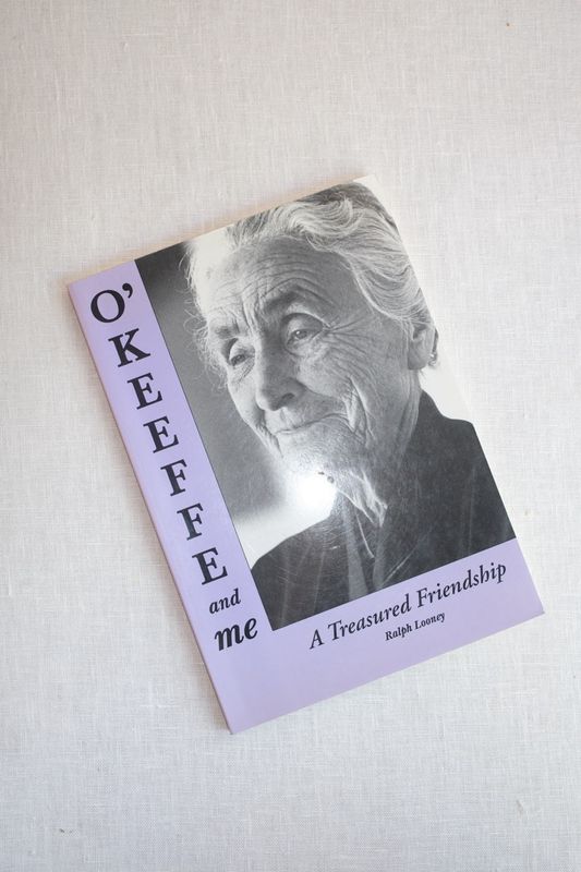 O&#39;Keeffe and Me, A Treasured Friendship by Ralph Looney