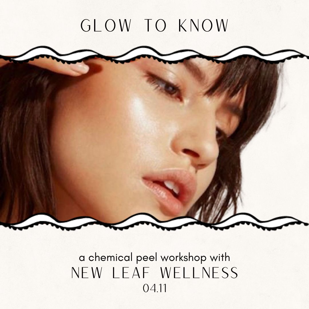 Glow to Know: A Chemical Peel Workshop