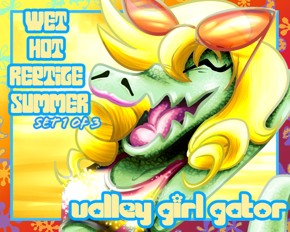 Hot Wet Reptile Summer Set 1 of 3 &quot;Valley Girl Gator&quot;