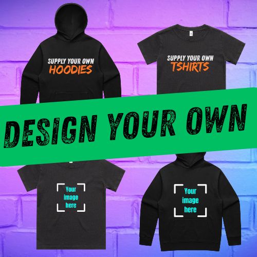 DESIGN YOUR OWN