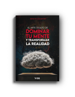 El arte oculto de dominar tu mente