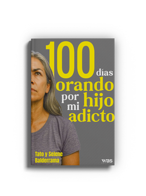 100 días orando por mi hijo adicto