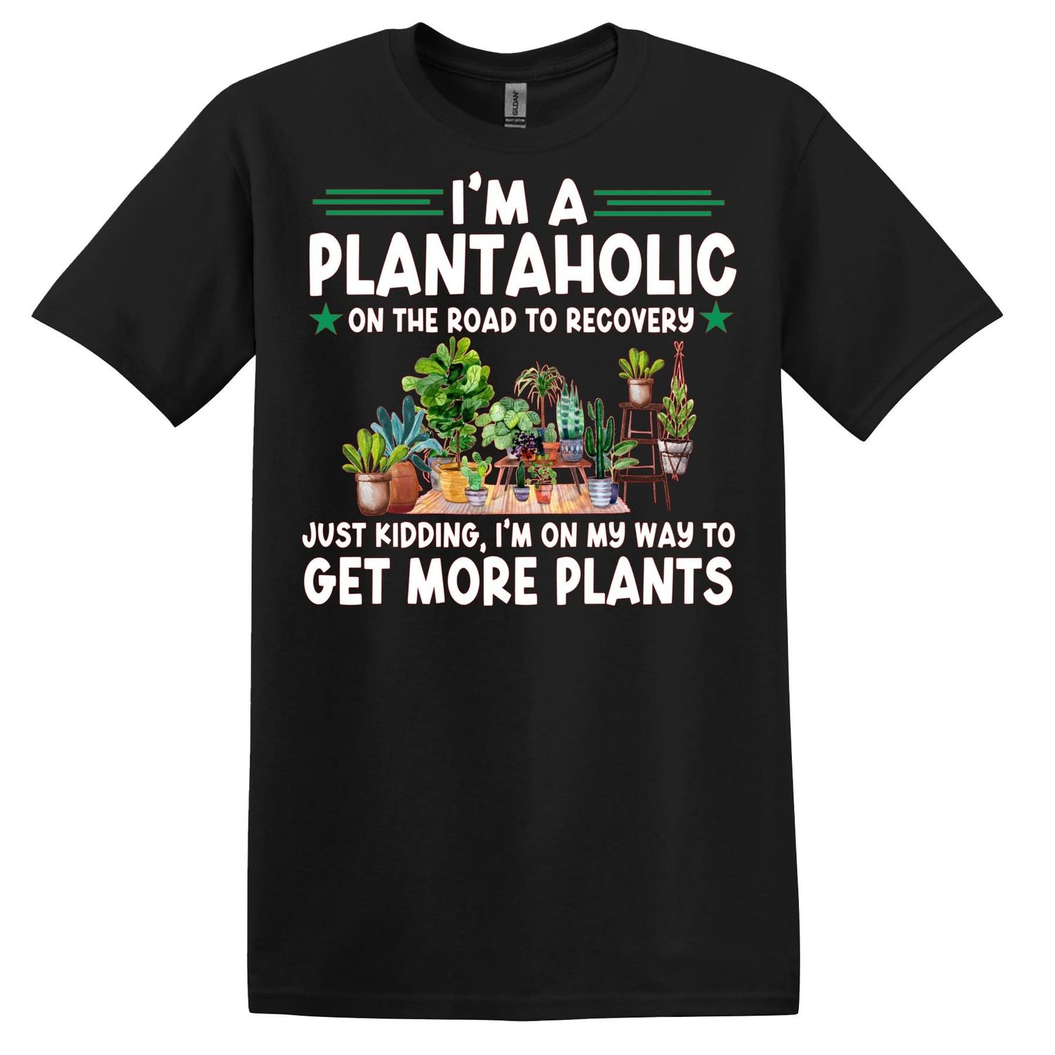 I&#39;m a Plantaholic Tshirt