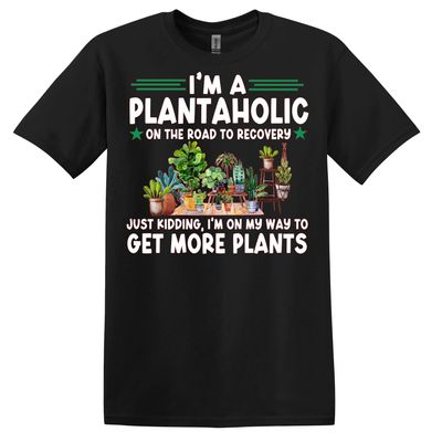 I&#39;m a Plantaholic Tshirt