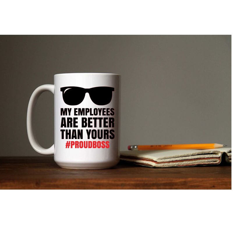 My Employees are Better than yours mug