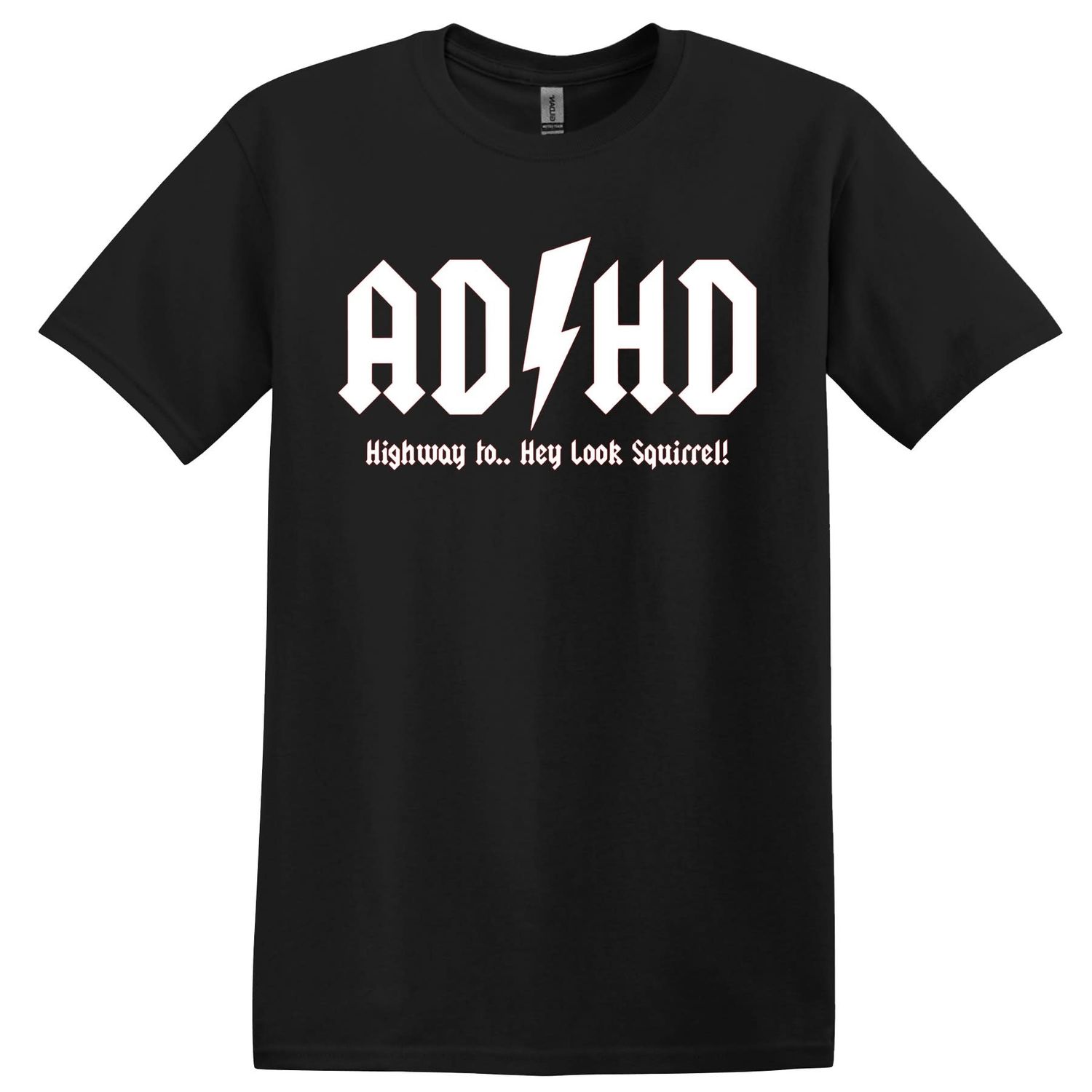 ADHD Highway to hey a squirrel T-shirt