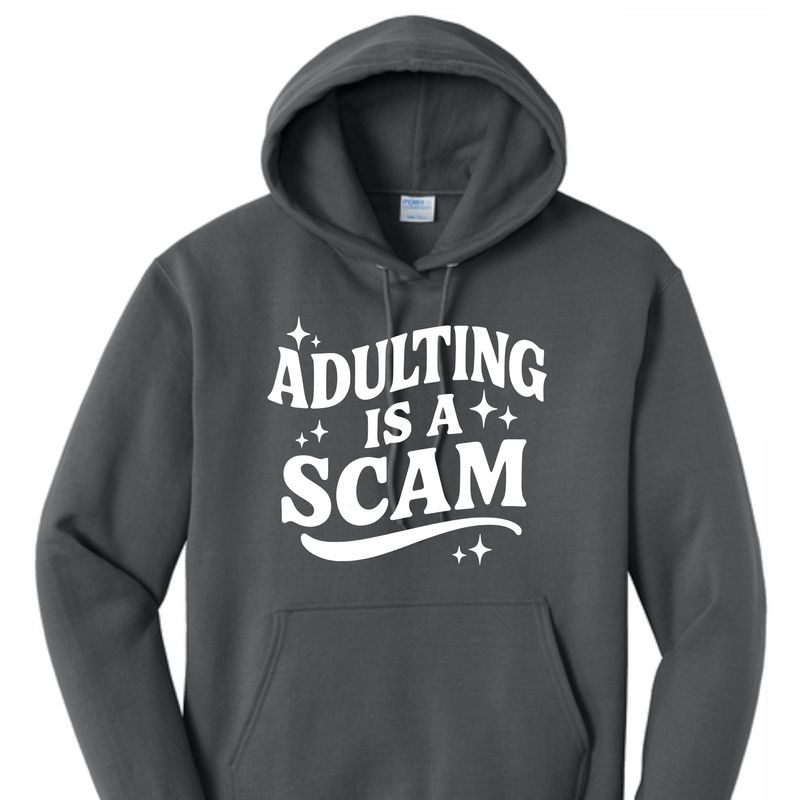 Adulting is a Scam Hoodie