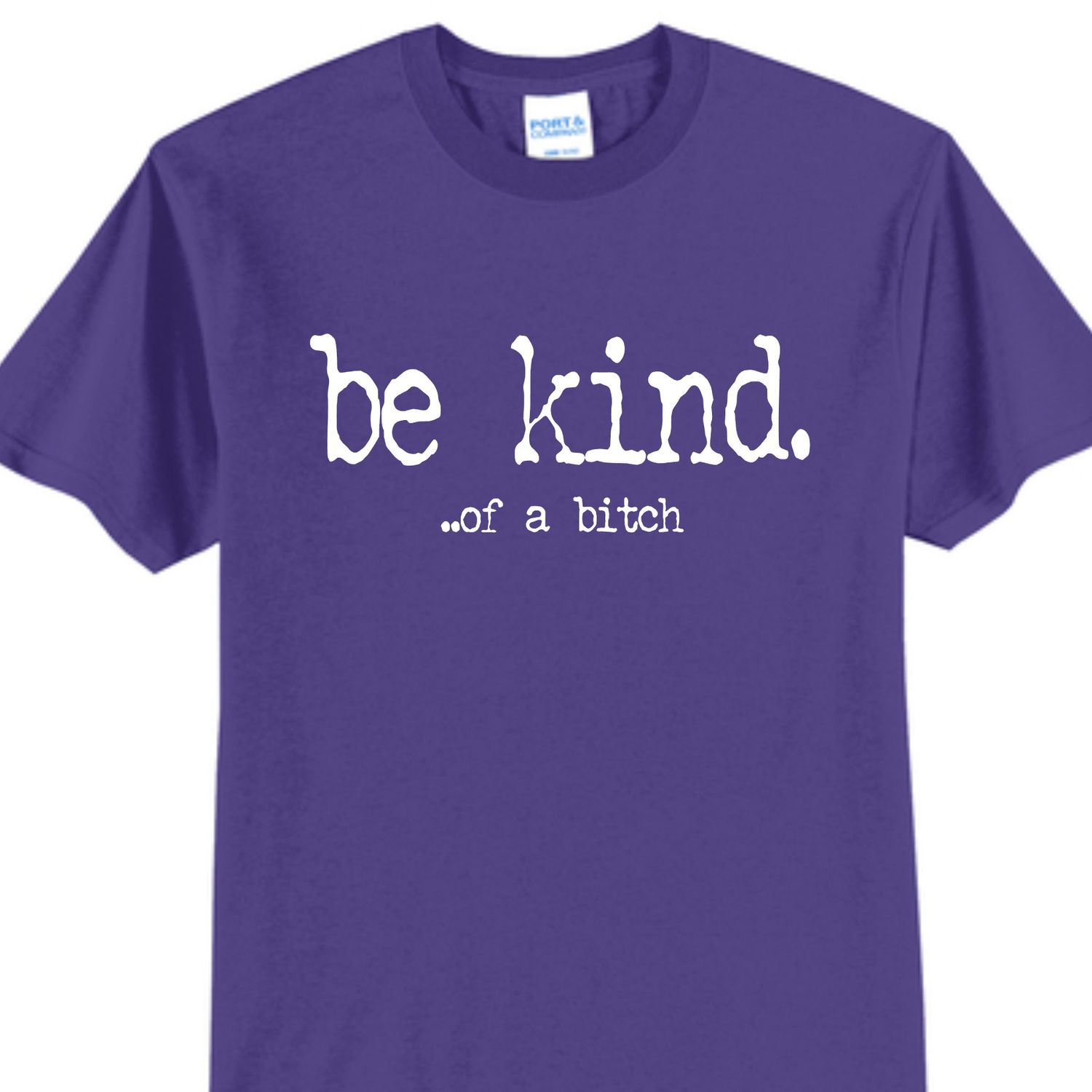 Be Kind of a Bit*h
