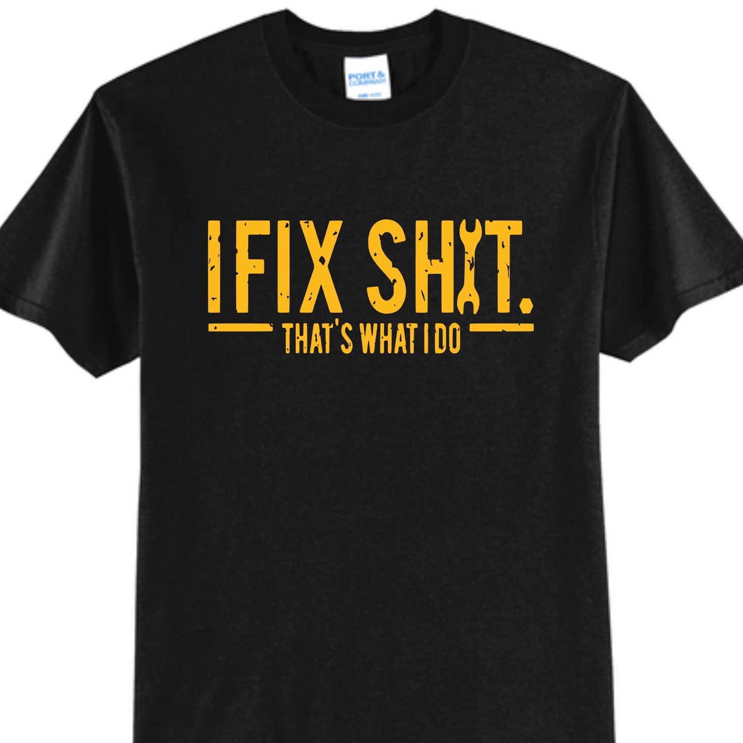 I fix Sh*t that's what I do