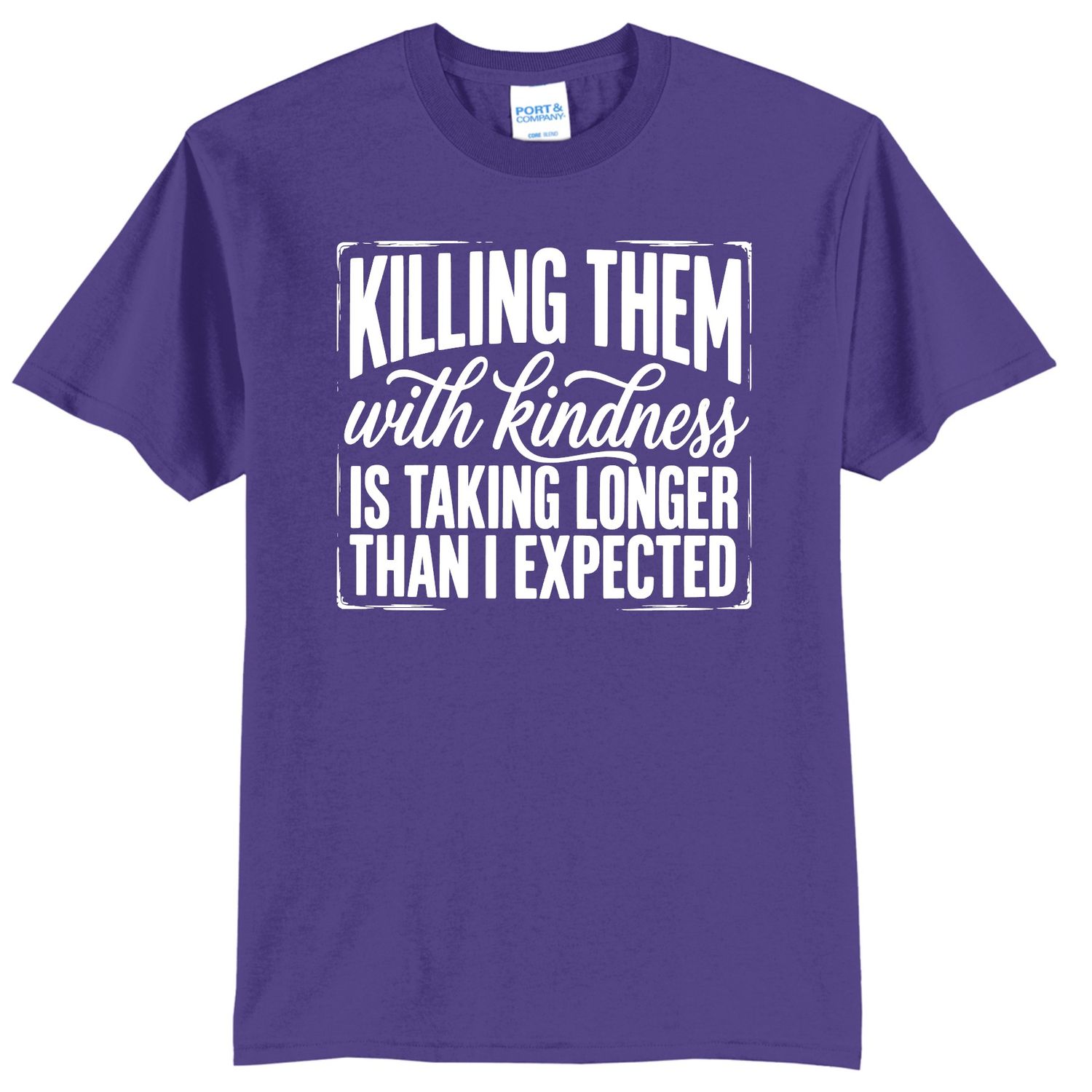 Killing Them With kindness is Taking Longer Then Expected