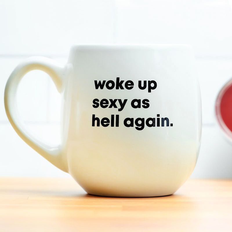 Woke Up Sexy as Hell Again Coffee Mug