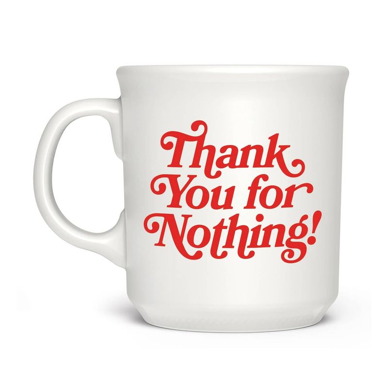 Say Anything Mug - Thank You For Nothing