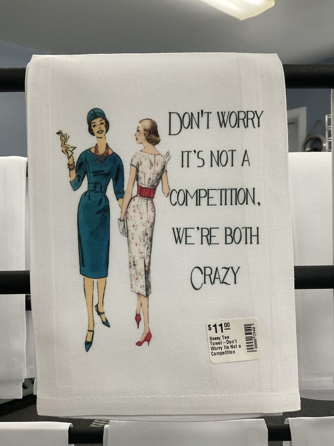 Sassy Tea Towel-Don&#39;t Worry Its Not a Competition