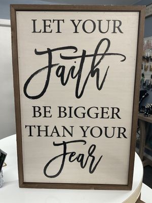 Sign 12x18 Let Your Faith Be Bigger Than Your Fear
