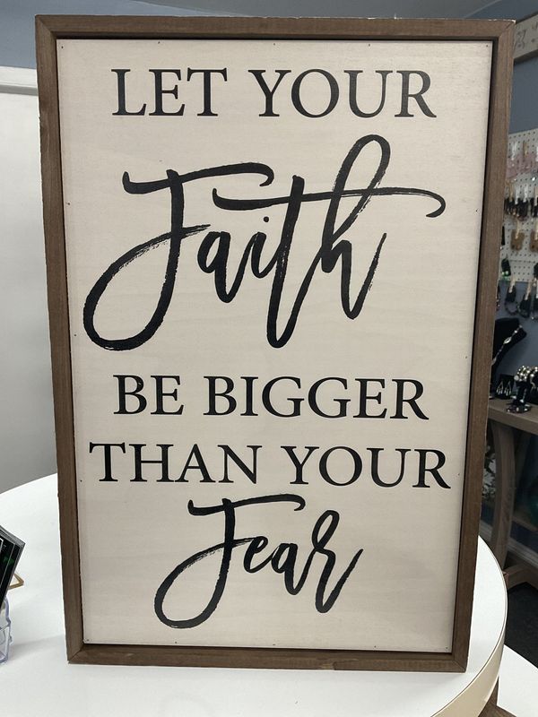 Sign 12x18 Let Your Faith Be Bigger Than Your Fear