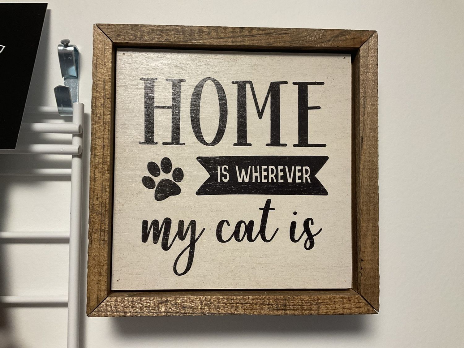 Sign 6x6 Home is Where My Cat Is