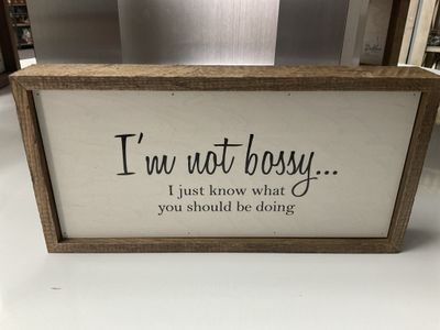 Wall Sign 12x6 I&#39;m Not Bossy