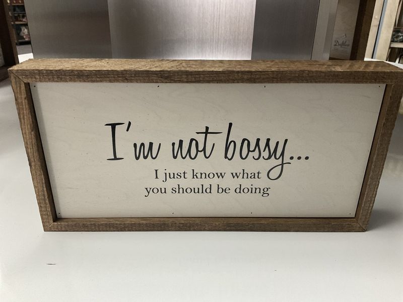 Wall Sign 12x6 I&#39;m Not Bossy