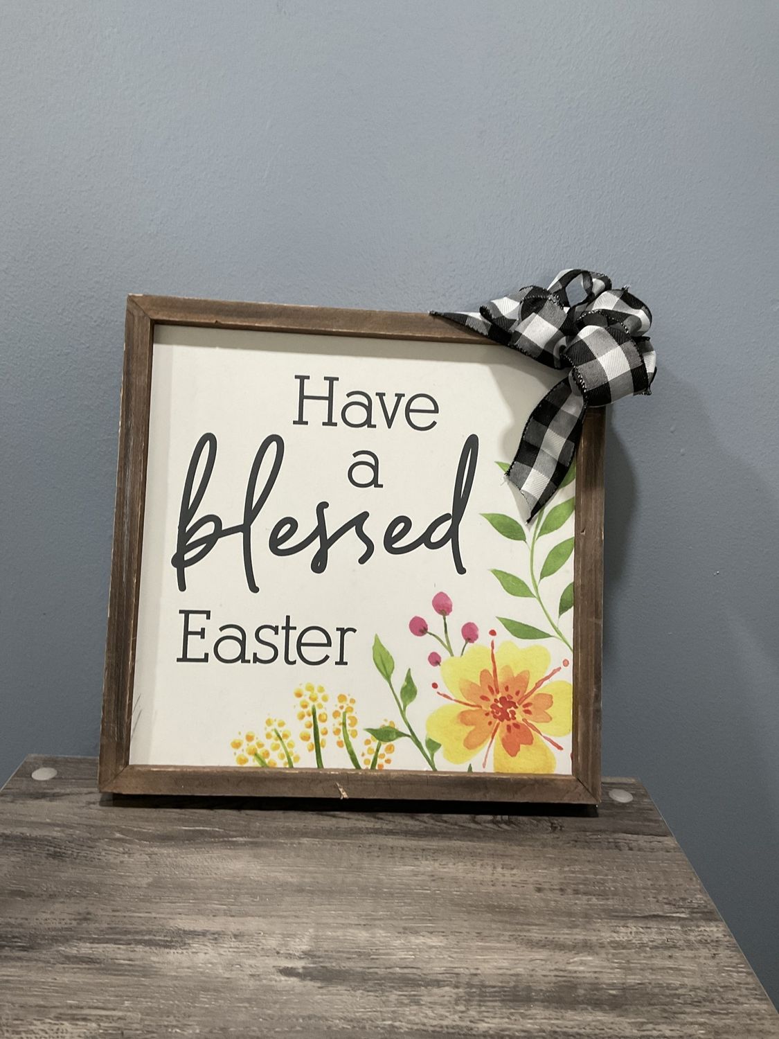450 Sign 12x12-&quot;Have A Blessed Easter&quot; w/Black Check Bow Top Right Corner