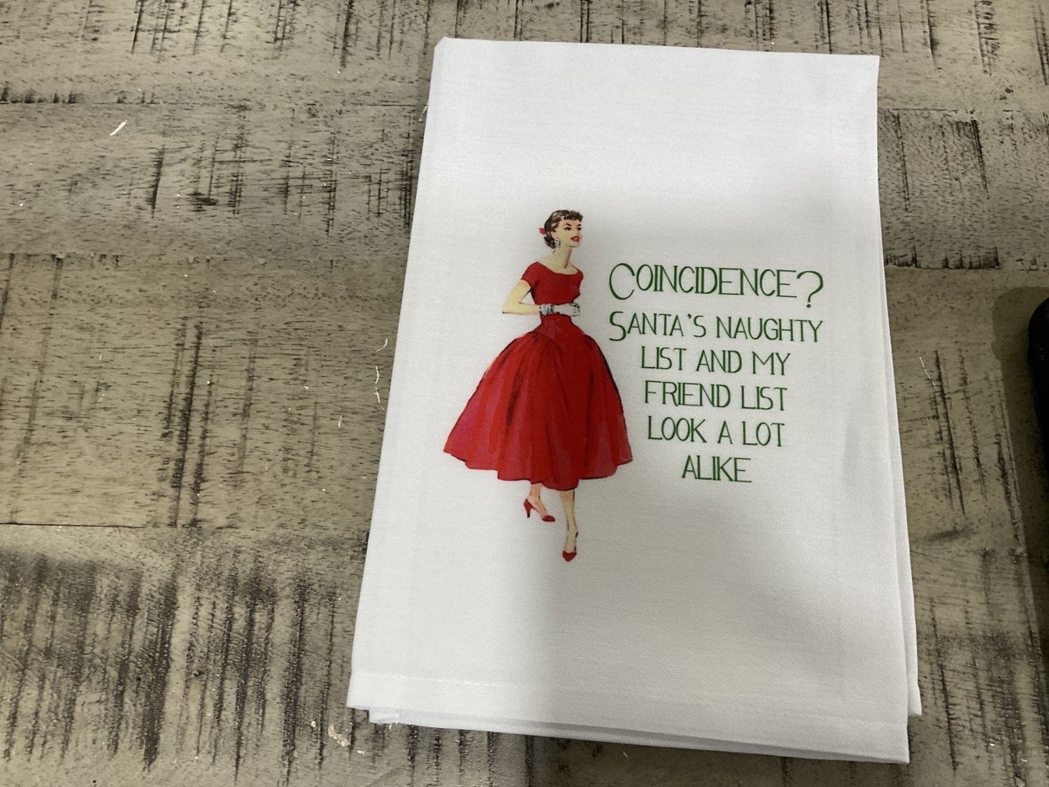 Sassy Tea Towel-Coincidence? Santa&#39; s Naughty List and My Friends Look A Lot Alike