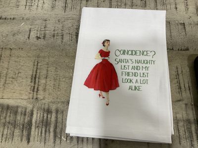 Sassy Tea Towel-Coincidence? Santa&#39; s Naughty List and My Friends Look A Lot Alike