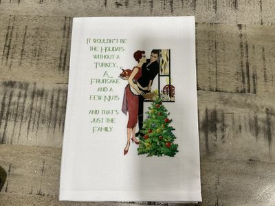 Sassy Tea Towel-It Wouldn&#39;t Be The Holidays Without A Turkey, A Fruitcake And A Few Nuts