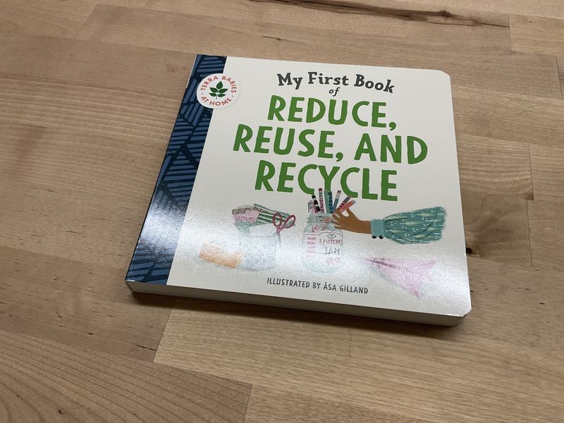 My First Book of Reduce Reuse, and Recycle