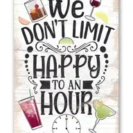 We Don&#39;t Limit Happy To An Hour - Metal Sign