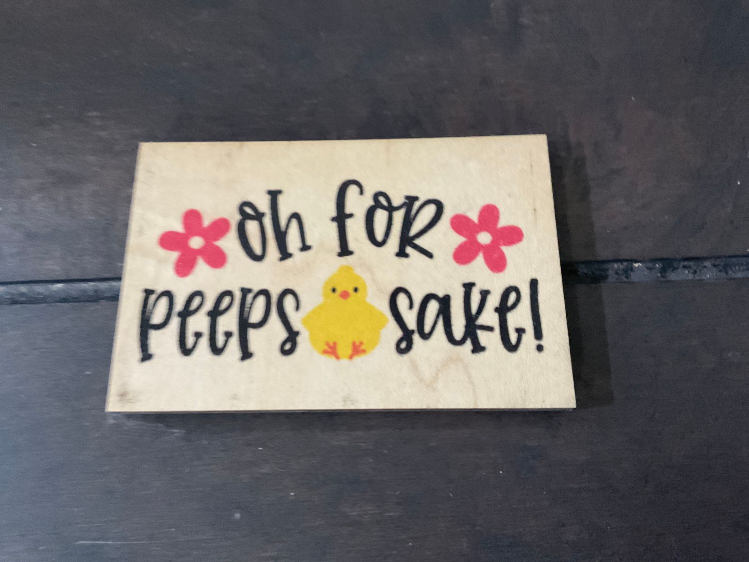 W-DS Magnet Oh for Peeps Sake Easter