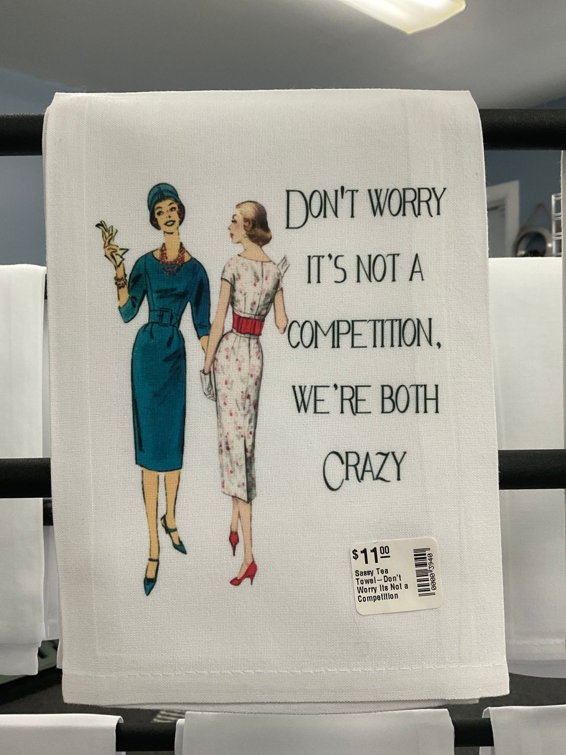 Sassy Tea Towel-Don't Worry Its Not a Competition