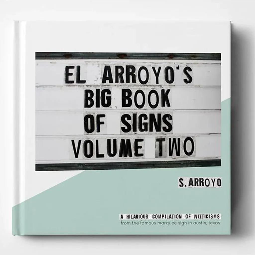 El Arroyo&#39;s Big Book of Signs Volume Two
