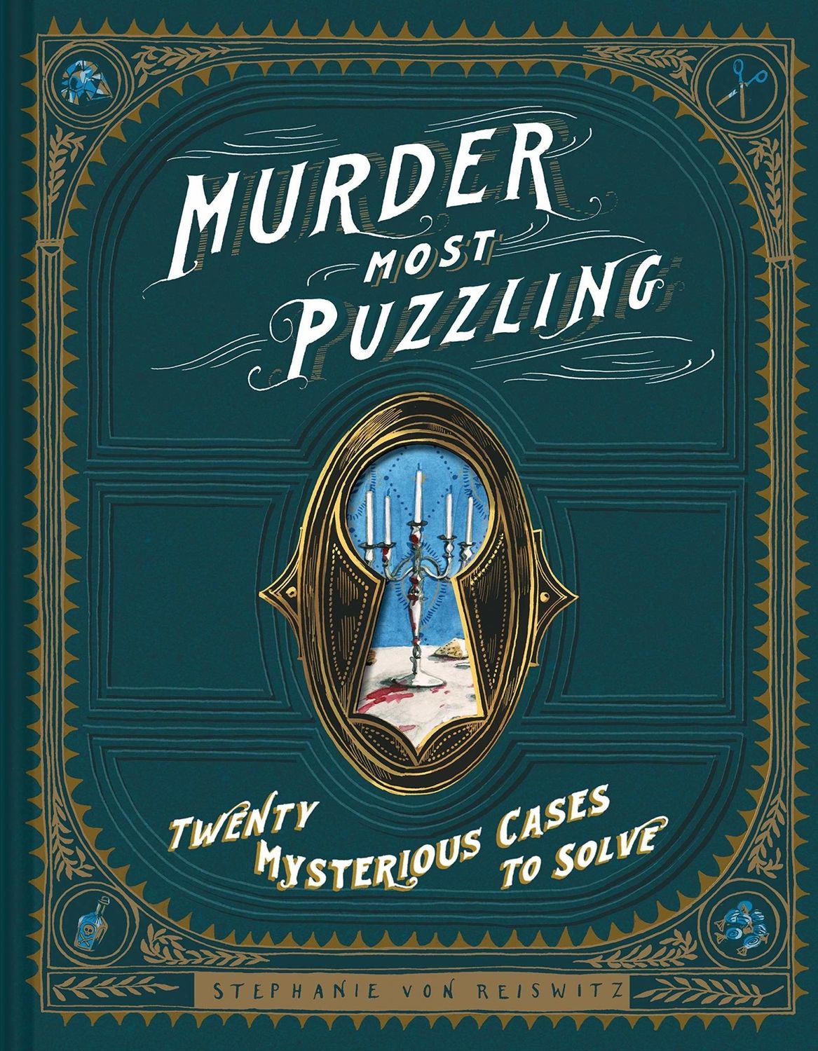 Murder Most Puzzling: 20 Mysterious Cases to Solve