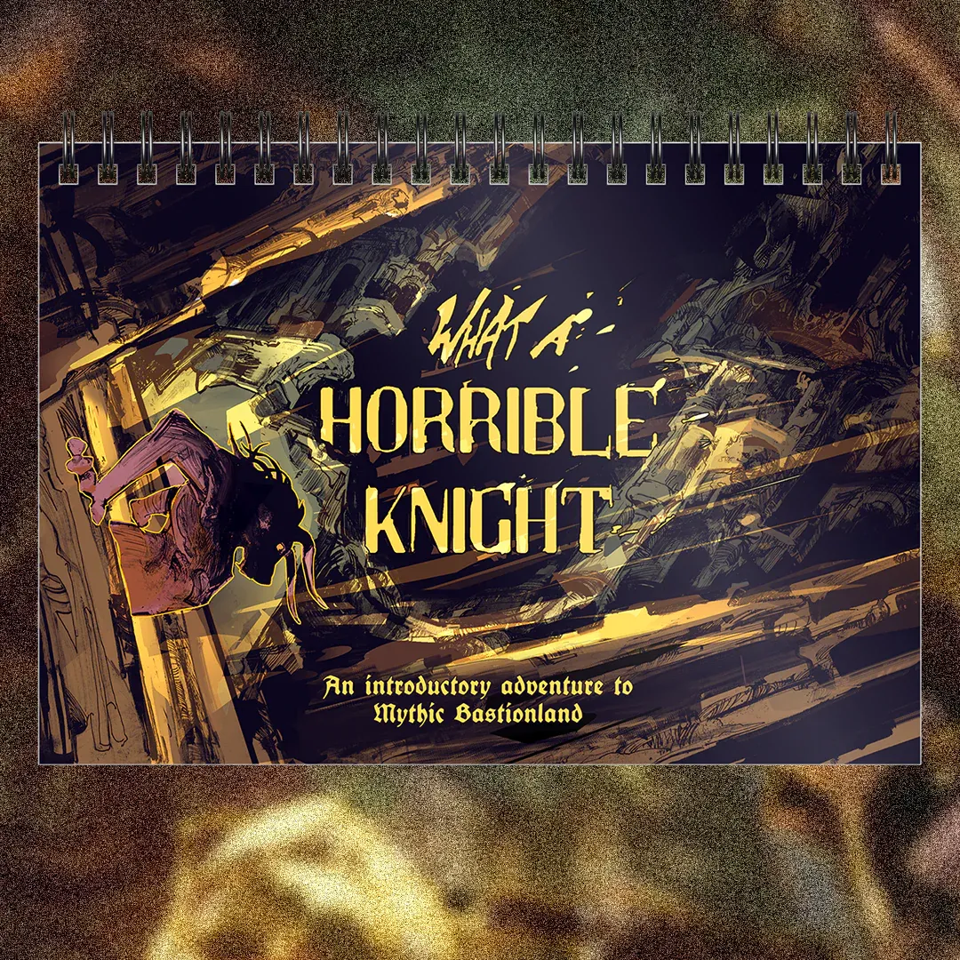 What a Horrible Knight - Module for Mythic Bastionland