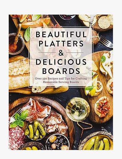Beautiful Platters &amp; Delicious Boards