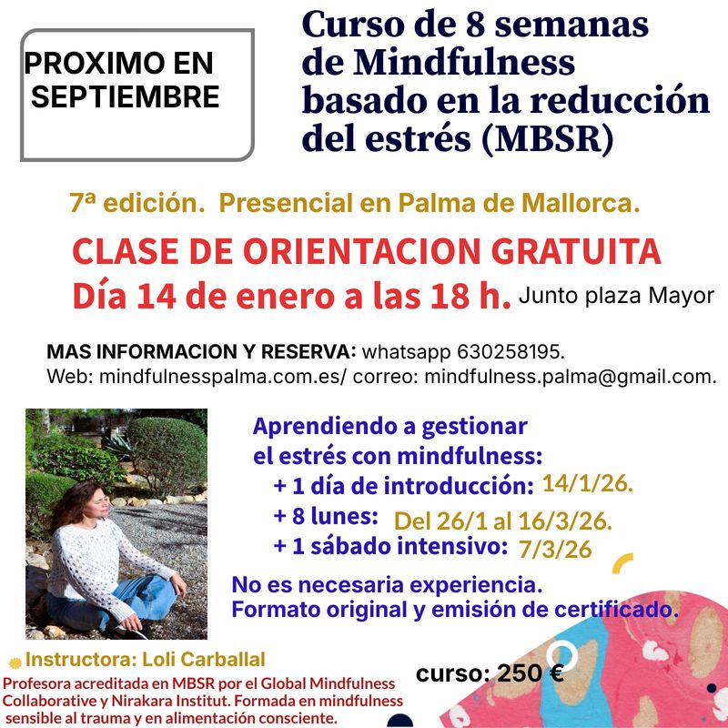5.-COMPLETO. Curso 8 semanas reducción del estrés (MBSR), formato original/presencial. Profesora acreditada. 14 de enero 2026. PRECIO: 250 euros. Posibilidad de PAGO en 3 meses. PROXIMO EN SEPTIEMBRE