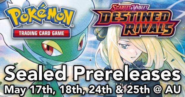 Destined Rivals Prerelease Entry - May 24th at AU Holmes