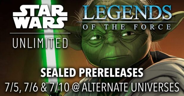 Legends of the Force Prerelease - July 6th at AU Wilmington