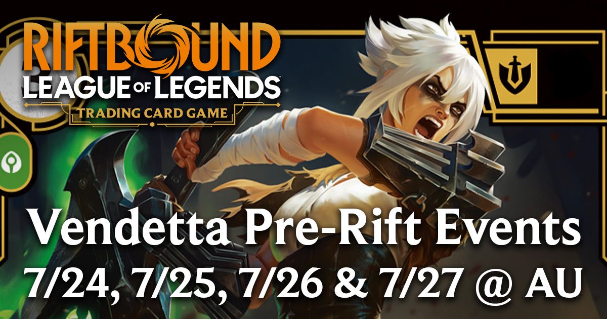 AU WILMINGTON - July 26th - Riftbound Vendetta Prerelease