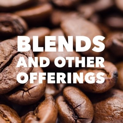 Blends and Other Offerings